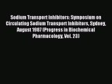 Read Sodium Transport Inhibitors: Symposium on Circulating Sodium Transport Inhibitors Sydney