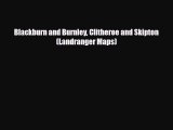 PDF Blackburn and Burnley Clitheroe and Skipton (Landranger Maps) Free Books
