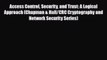 PDF Access Control Security and Trust: A Logical Approach (Chapman & Hall/CRC Cryptography
