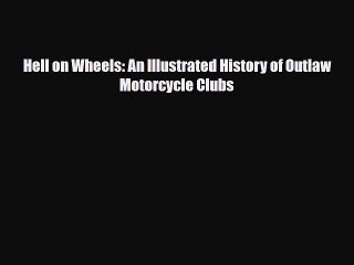 [PDF] Hell on Wheels: An Illustrated History of Outlaw Motorcycle Clubs Download Online