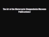 [PDF] The Art of the Motorcycle (Guggenheim Museum Publications) Download Full Ebook