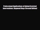 Download Professional Applications of Animal Assisted Interventions: Dogwood Doga (Second Edition)