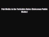 Download Pub Walks in the Yorkshire Dales (Dalesman Public Walks) Read Online