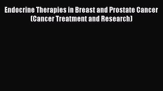 Read Endocrine Therapies in Breast and Prostate Cancer (Cancer Treatment and Research) Ebook