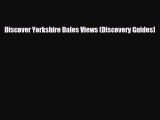PDF Discover Yorkshire Dales Views (Discovery Guides) Read Online