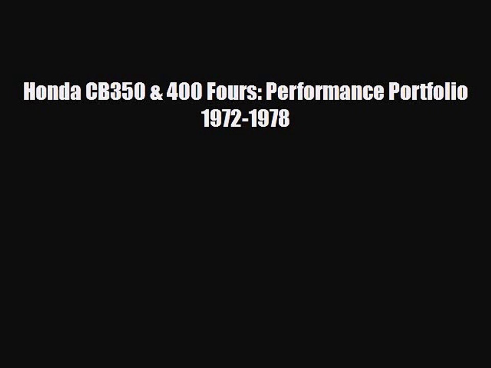 [PDF] Honda CB350 & 400 Fours: Performance Portfolio 1972-1978 Download Full Ebook