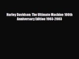 [PDF] Harley Davidson: The Ultimate Machine 100th Anniversary Edition 1903-2003 Download Full