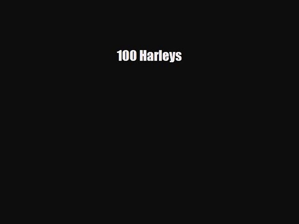[PDF] 100 Harleys Download Full Ebook