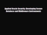 Download Applied Oracle Security: Developing Secure Database and Middleware Environments Free