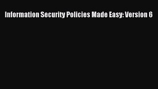 Download Information Security Policies Made Easy: Version 6 Free Books