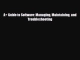 PDF A  Guide to Software: Managing Maintaining and Troubleshooting Free Books