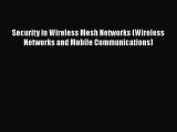 PDF Security in Wireless Mesh Networks (Wireless Networks and Mobile Communications) PDF Book