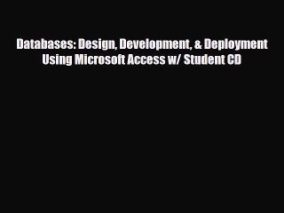 Download Databases: Design Development & Deployment Using Microsoft Access w/ Student CD Read