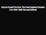 [PDF] Classic Grand Prix Cars: The Front-Engined Formula 1 Era 1906-1960 (Second Edition) Read