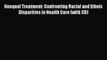 [PDF] Unequal Treatment: Confronting Racial and Ethnic Disparities in Health Care (with CD)