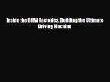 [PDF] Inside the BMW Factories: Building the Ultimate Driving Machine Download Online