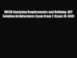 Download MCSD Analyzing Requirements and Defining .NET  Solution Architectures Exam Cram 2