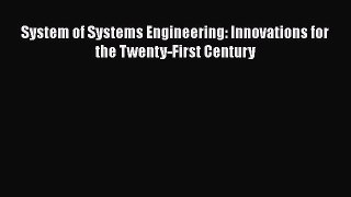 Download System of Systems Engineering: Innovations for the Twenty-First Century Ebook Free