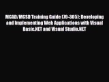 PDF MCAD/MCSD Training Guide (70-305): Developing and Implementing Web Applications with Visual
