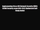 PDF Implementing Cisco IOS Network Security (IINS): (CCNA Security exam 640-553) (Authorized