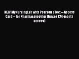 Read NEW MyNursingLab with Pearson eText -- Access Card -- for Pharmacology for Nurses (24-month