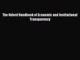 Download The Oxford Handbook of Economic and Institutional Transparency PDF Online