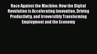 [PDF] Race Against the Machine: How the Digital Revolution is Accelerating Innovation Driving