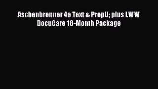 Read Aschenbrenner 4e Text & PrepU plus LWW DocuCare 18-Month Package PDF Free