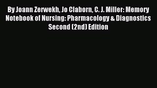 Download By Joann Zerwekh Jo Claborn C. J. Miller: Memory Notebook of Nursing: Pharmacology