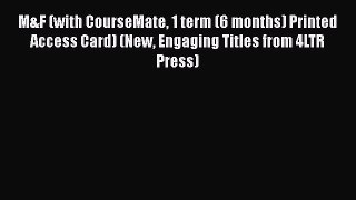 [PDF] M&F (with CourseMate 1 term (6 months) Printed Access Card) (New Engaging Titles from