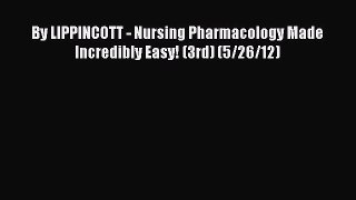 Read By LIPPINCOTT - Nursing Pharmacology Made Incredibly Easy! (3rd) (5/26/12) Ebook Online