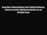 Read Scam Alert: Binary Options and Trading Platforms.: Several reasons why Binary Options
