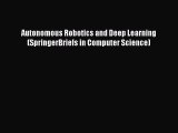 [Download] Autonomous Robotics and Deep Learning (SpringerBriefs in Computer Science) [Download]