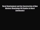 [PDF] Rural Development and the Construction of New Markets (Routledge ISS Studies in Rural