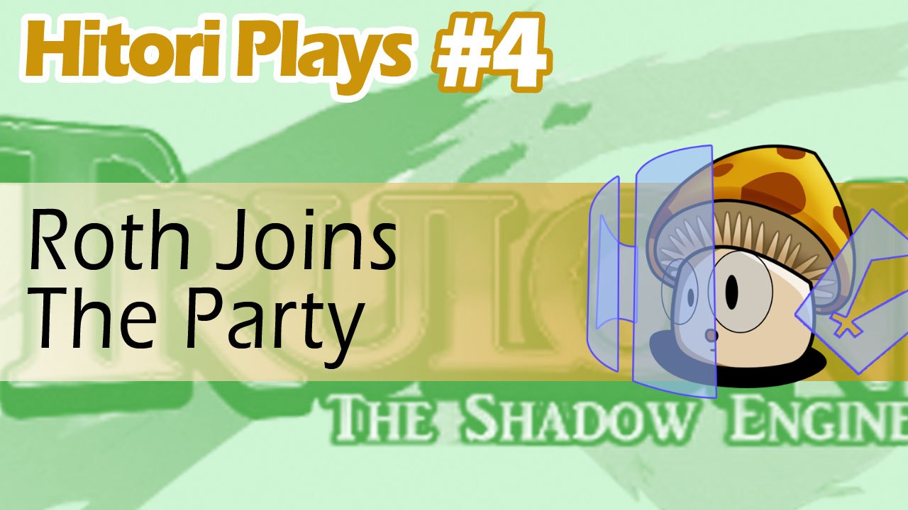 Hitori Plays Trulon: The Shadow Engine EP4 - Roth Joins The Party