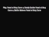 Download Pkg: Fund of Nsg Care & Study Guide Fund of Nsg Care & Skills Videos Fund of Nsg Care