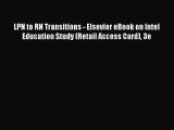 Read LPN to RN Transitions - Elsevier eBook on Intel Education Study (Retail Access Card) 3e