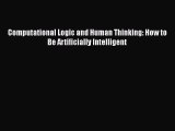[PDF] Computational Logic and Human Thinking: How to Be Artificially Intelligent [Download]