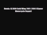 [PDF] Honda: GL1800 Gold Wing 2001-2004 (Clymer Motorcycle Repair) Read Full Ebook