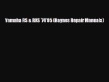 [PDF] Yamaha RS & RXS '74'95 (Haynes Repair Manuals) Read Full Ebook