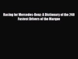 [PDF] Racing for Mercedes-Benz: A Dictionary of the 240 Fastest Drivers of the Marque Read