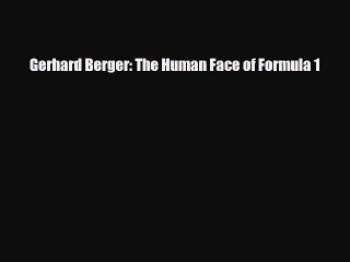 [PDF] Gerhard Berger: The Human Face of Formula 1 Download Online