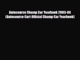 [PDF] Autocourse Champ Car Yearbook 2003-04 (Autocourse Cart Official Champ Car Yearbook) Read