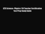 [PDF] ILTS Science- Physics 116 Teacher Certification Test Prep Study Guide Read Online
