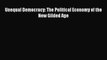 [PDF] Unequal Democracy: The Political Economy of the New Gilded Age [Download] Full Ebook