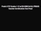 [PDF] Praxis II PLT Grades 7-12 w/CD-ROM 3rd Ed. (PRAXIS Teacher Certification Test Prep) Read