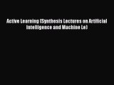 PDF Active Learning (Synthesis Lectures on Artificial Intelligence and Machine Le) Read Online