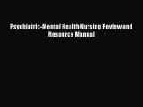 Read Psychiatric-Mental Health Nursing Review and Resource Manual Ebook Free