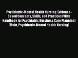 Read Psychiatric-Mental Health Nursing: Evidence-Based Concepts Skills and Practices [With