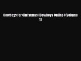 Download Cowboys for Christmas (Cowboys Online) (Volume 1)  Read Online